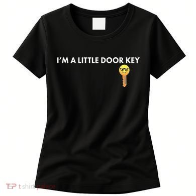 Funny I'm A Little Door Key Women's T-Shirt