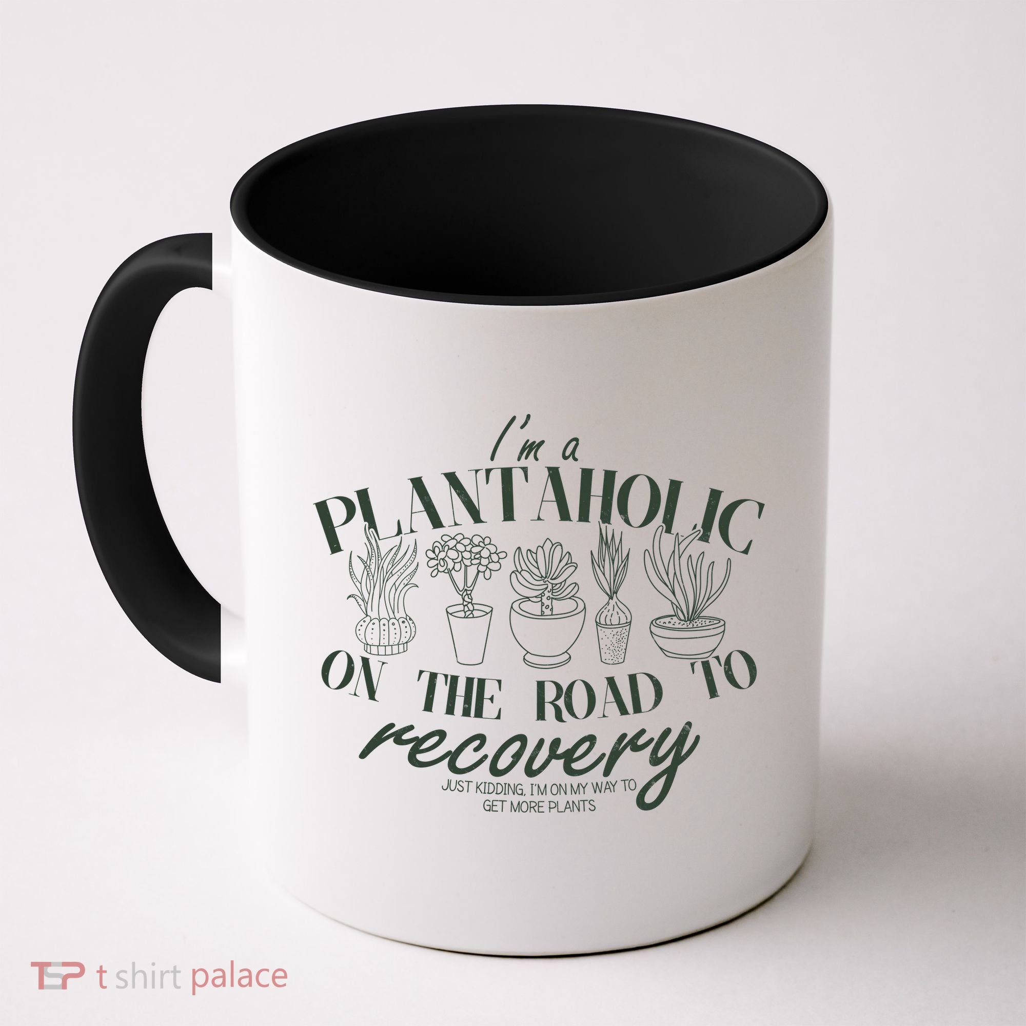 Funny I'm A Plantaholic On the Road To Recovery Coffee Mug