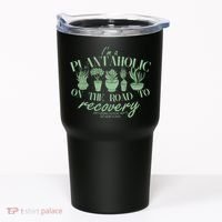 Funny I'm A Plantaholic On the Road To Recovery Tumbler thumb 0