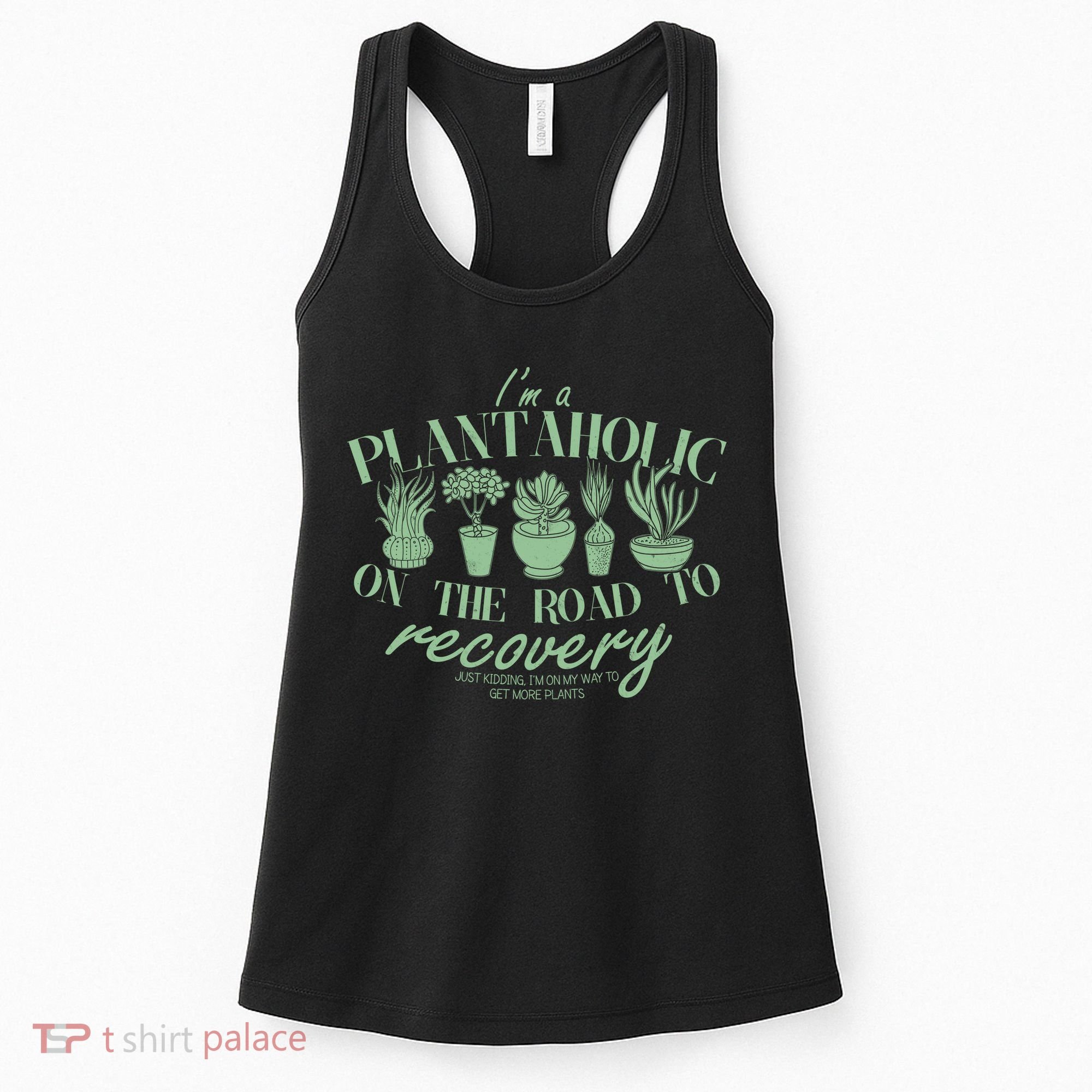 Funny I'm A Plantaholic On the Road To Recovery Women's Tank Top