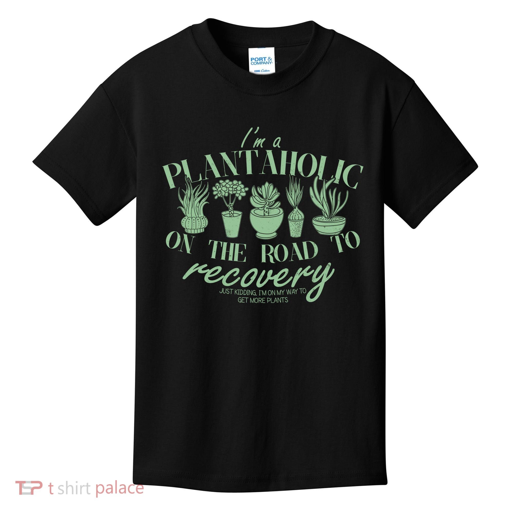 Funny I'm A Plantaholic On the Road To Recovery Kids T-Shirt