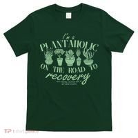 Funny I'm A Plantaholic On the Road To Recovery T-Shirt thumb 0