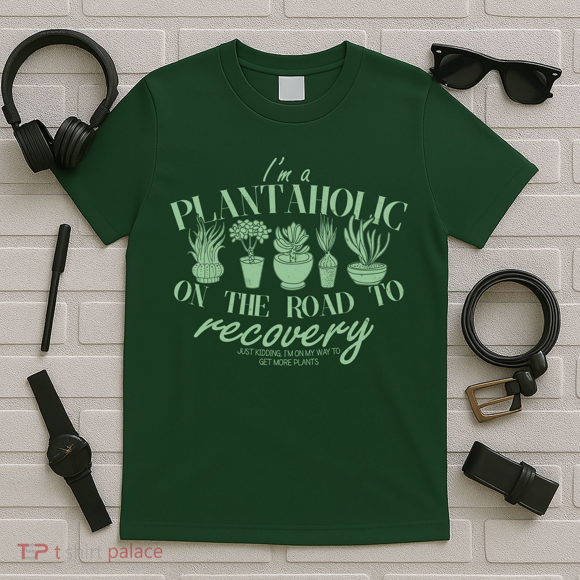 Funny I'm A Plantaholic On the Road To Recovery T-Shirt