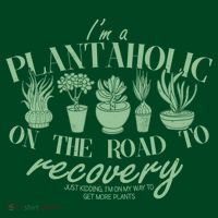 Funny I'm A Plantaholic On the Road To Recovery T-Shirt thumb 7