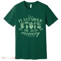 Funny I'm A Plantaholic On the Road To Recovery Premium T-Shirt thumb 0