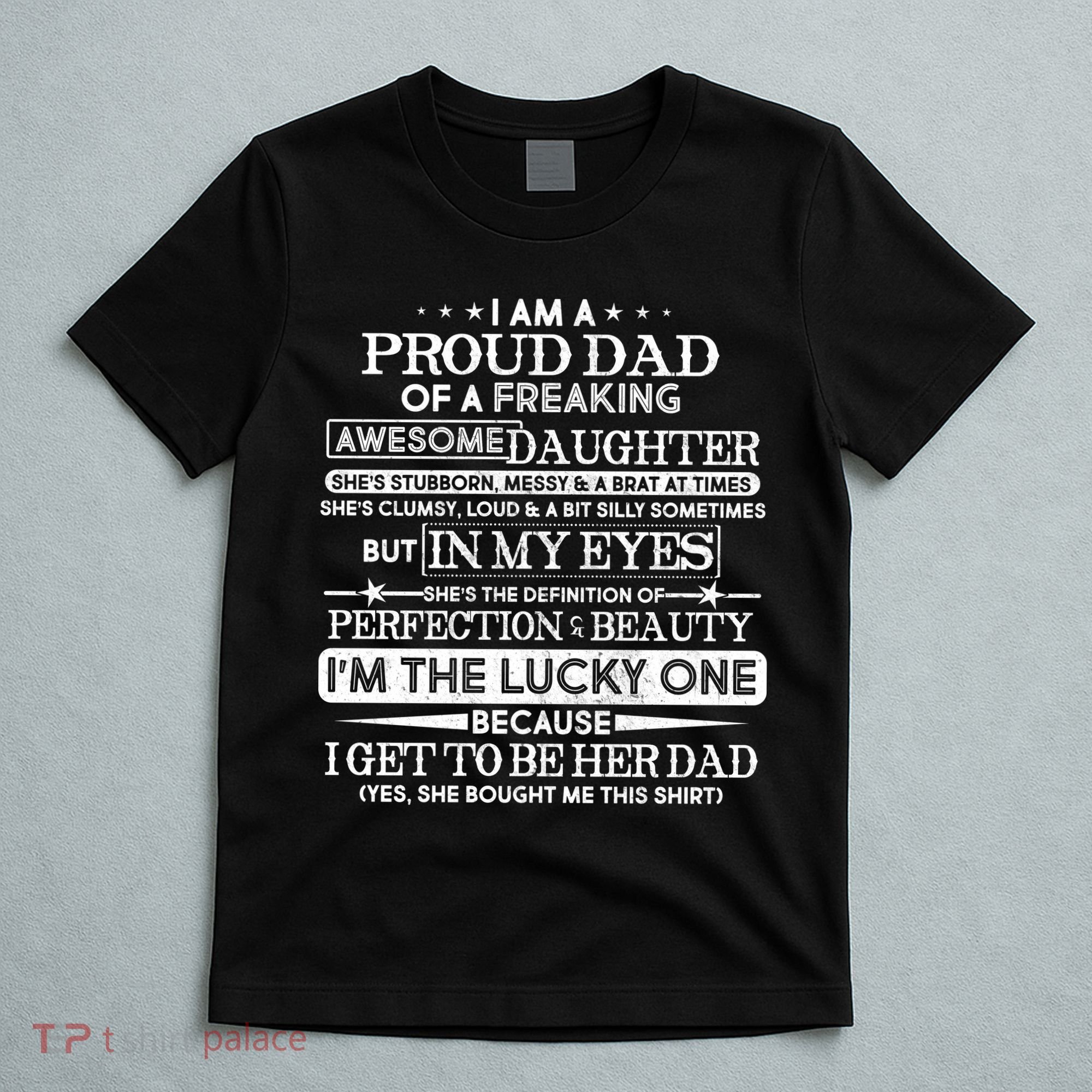 Funny I'm A Proud Lucky Dad Of Awesome Daughter T-Shirt