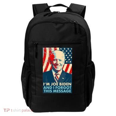 Funny I'm Joe Biden And I Forgot This Message Backpack