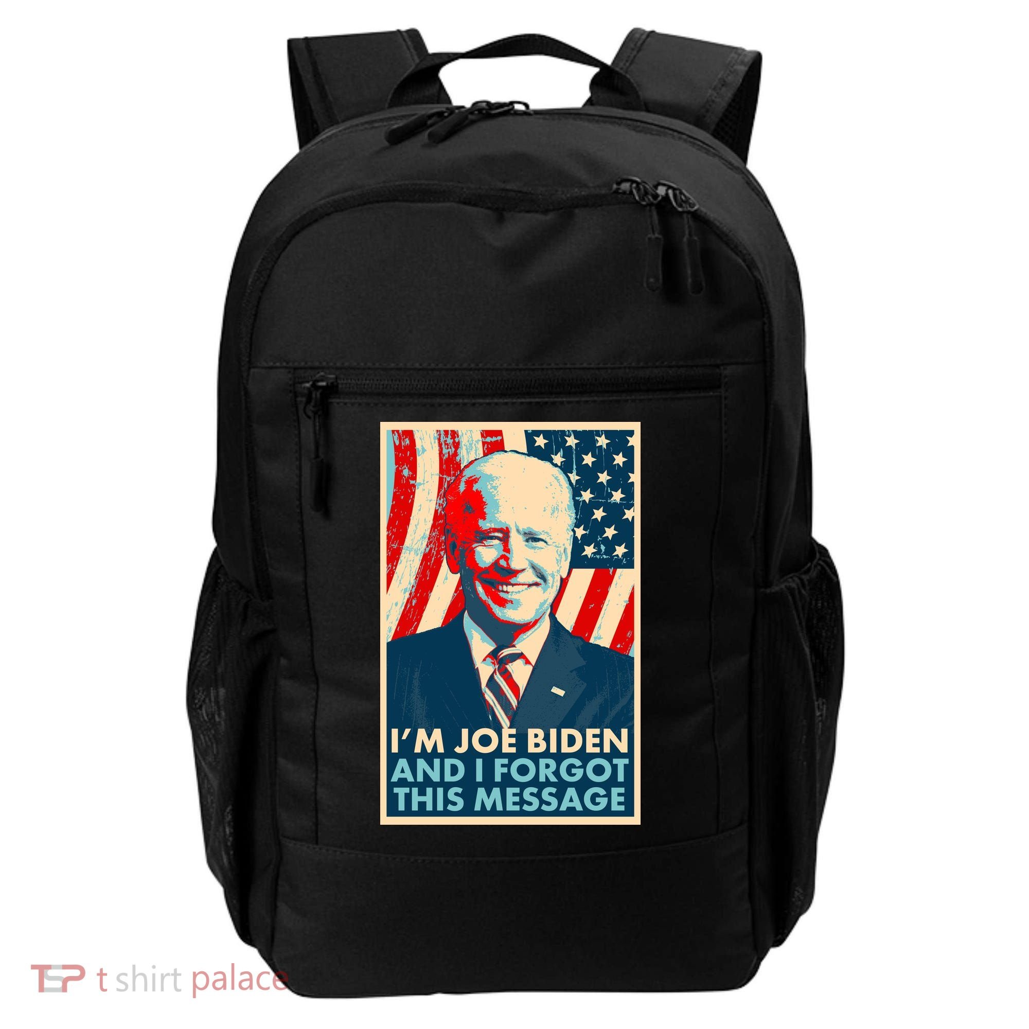 Funny I'm Joe Biden And I Forgot This Message Backpack