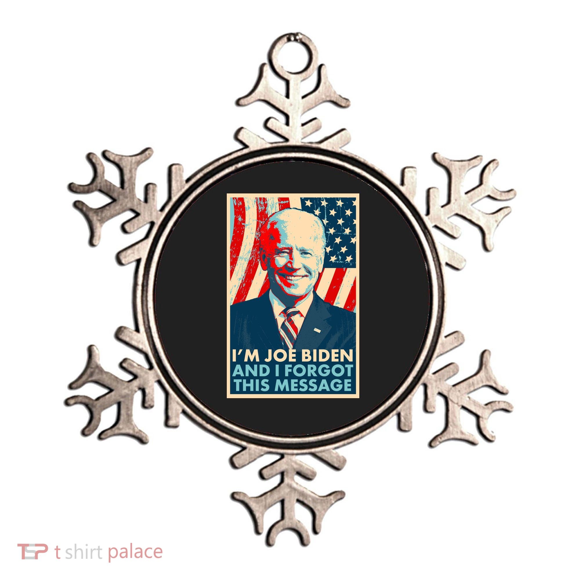 Funny I'm Joe Biden And I Forgot This Message Ornament
