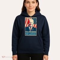 Funny I'm Joe Biden And I Forgot This Message Hoodie thumb 5