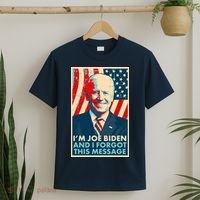 Funny I'm Joe Biden And I Forgot This Message T-Shirt thumb 2