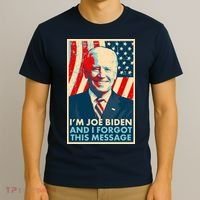 Funny I'm Joe Biden And I Forgot This Message T-Shirt thumb 3