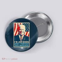 Funny I'm Joe Biden And I Forgot This Message Button thumb 0