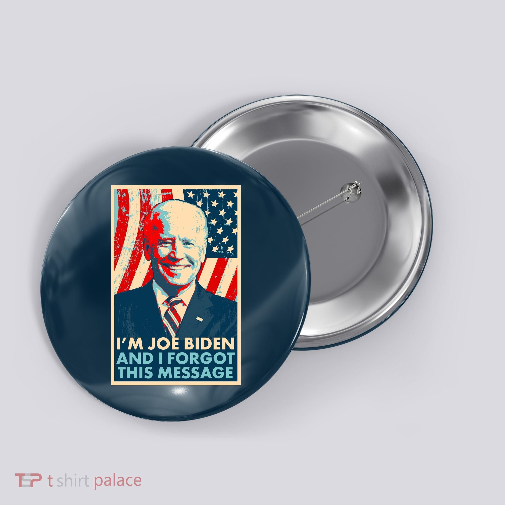 Funny I'm Joe Biden And I Forgot This Message Button