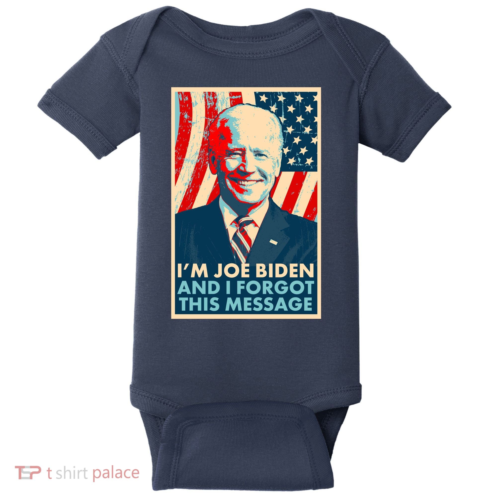 Funny I'm Joe Biden And I Forgot This Message Baby Bodysuit