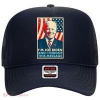 Funny I'm Joe Biden And I Forgot This Message Hat thumb 0