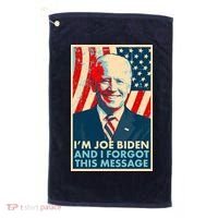 Funny I'm Joe Biden And I Forgot This Message Golf Towel thumb 0