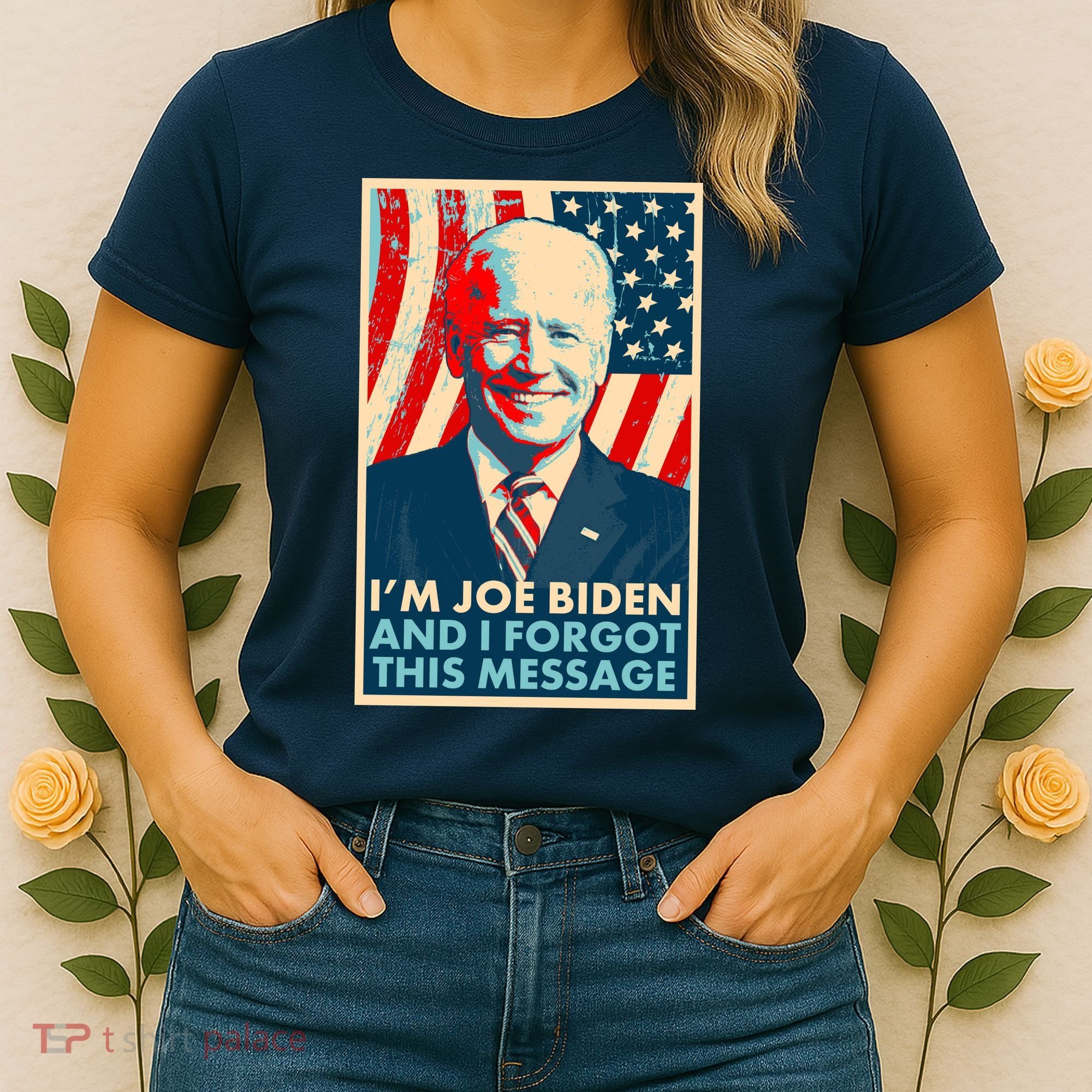Funny I'm Joe Biden And I Forgot This Message Women's T-Shirt