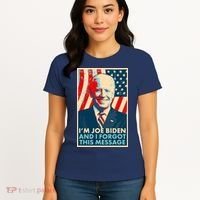 Funny I'm Joe Biden And I Forgot This Message Women's T-Shirt thumb 4