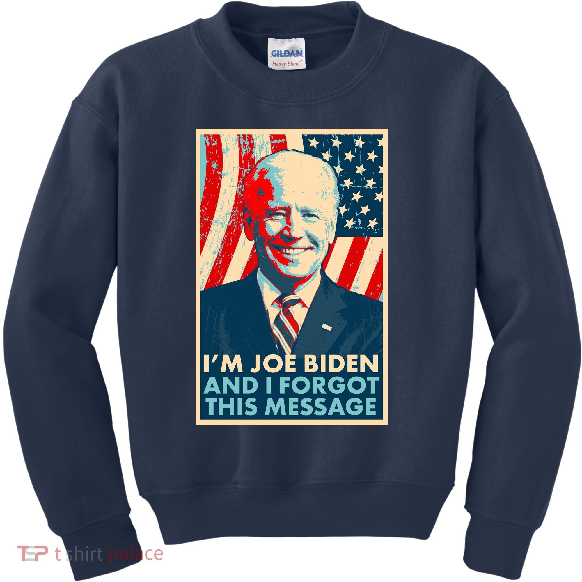 Funny I'm Joe Biden And I Forgot This Message Kids Sweatshirt