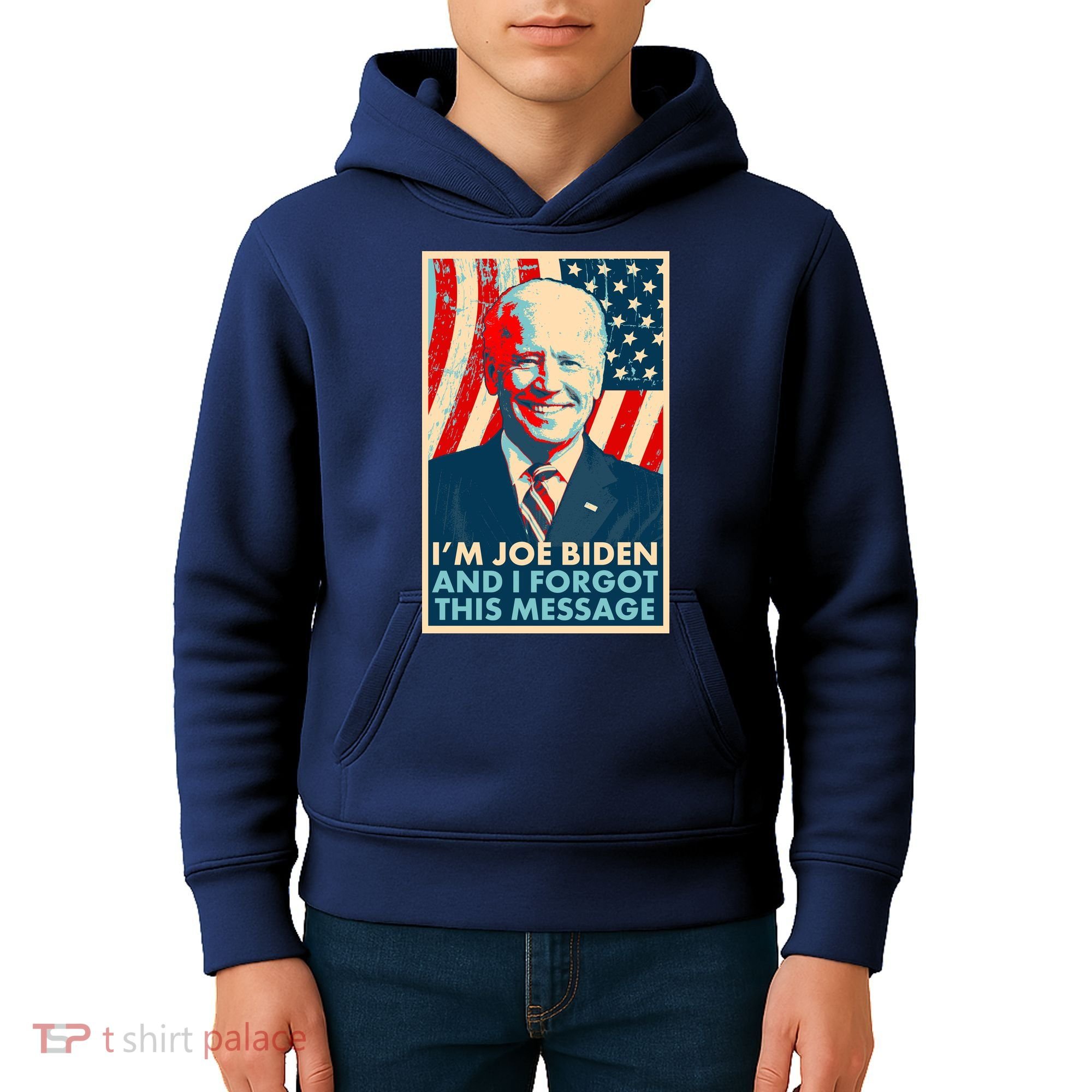 Funny I'm Joe Biden And I Forgot This Message Kids Hoodie