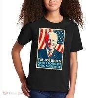Funny I'm Joe Biden And I Forgot This Message Kids T-Shirt thumb 2