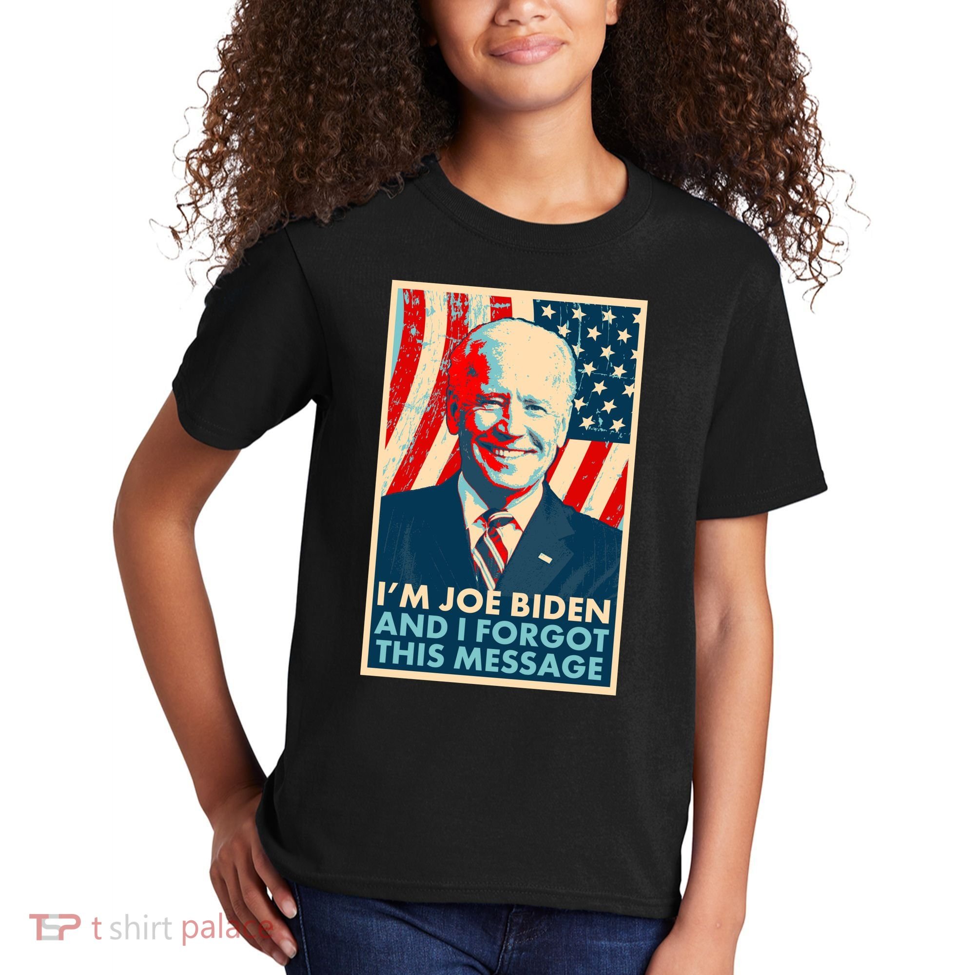 Funny I'm Joe Biden And I Forgot This Message Kids T-Shirt