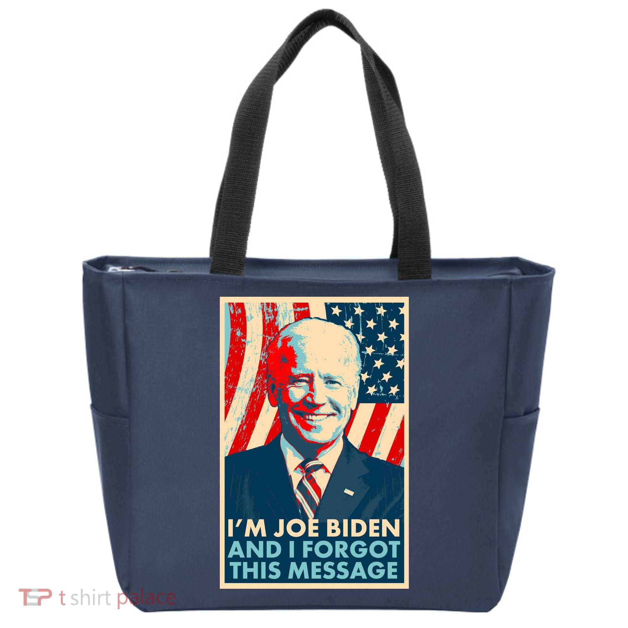 Funny I'm Joe Biden And I Forgot This Message Tote Bag