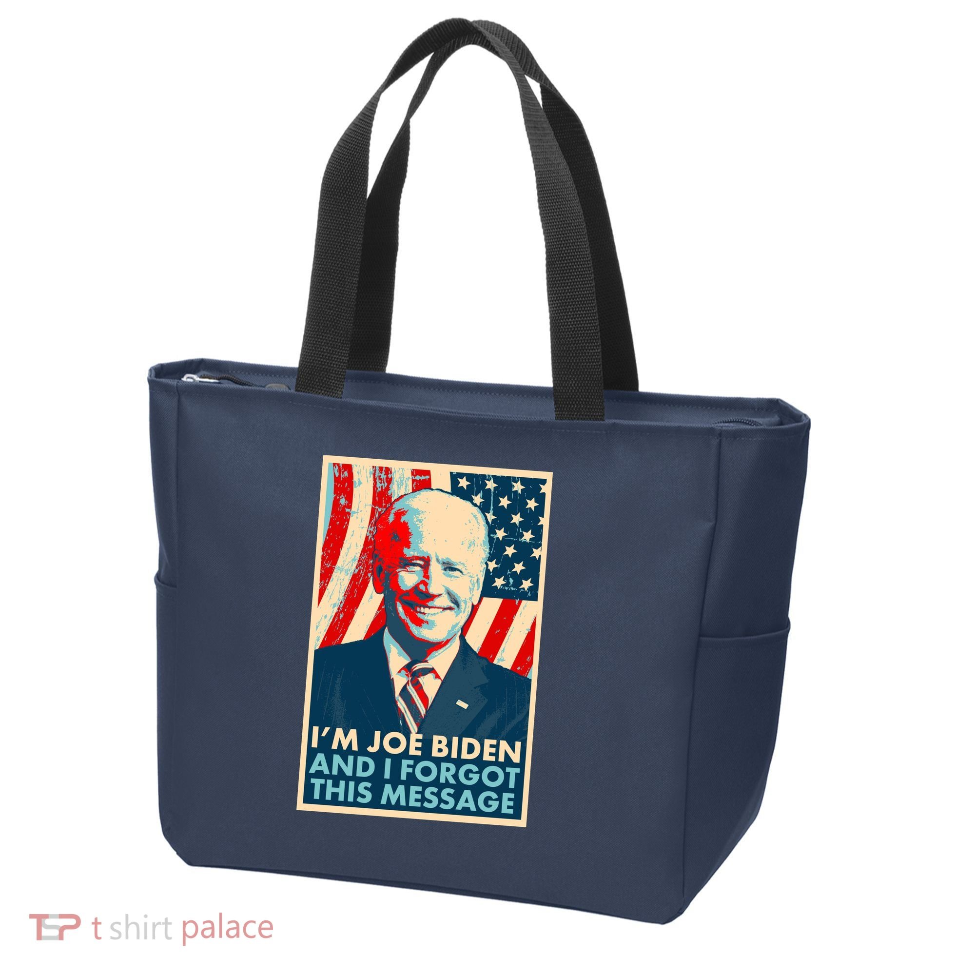Funny I'm Joe Biden And I Forgot This Message Tote Bag