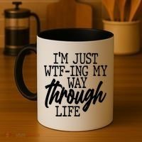 Funny I'm Just WTF-ing My Way Through Life Coffee Mug thumb 4
