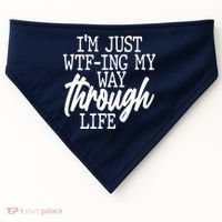 Funny I'm Just WTF-ing My Way Through Life USA-Made Doggie Bandana thumb 0