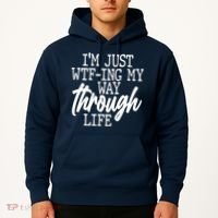 Funny I'm Just WTF-ing My Way Through Life Hoodie thumb 2