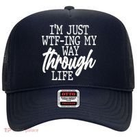 Funny I'm Just WTF-ing My Way Through Life Hat thumb 0