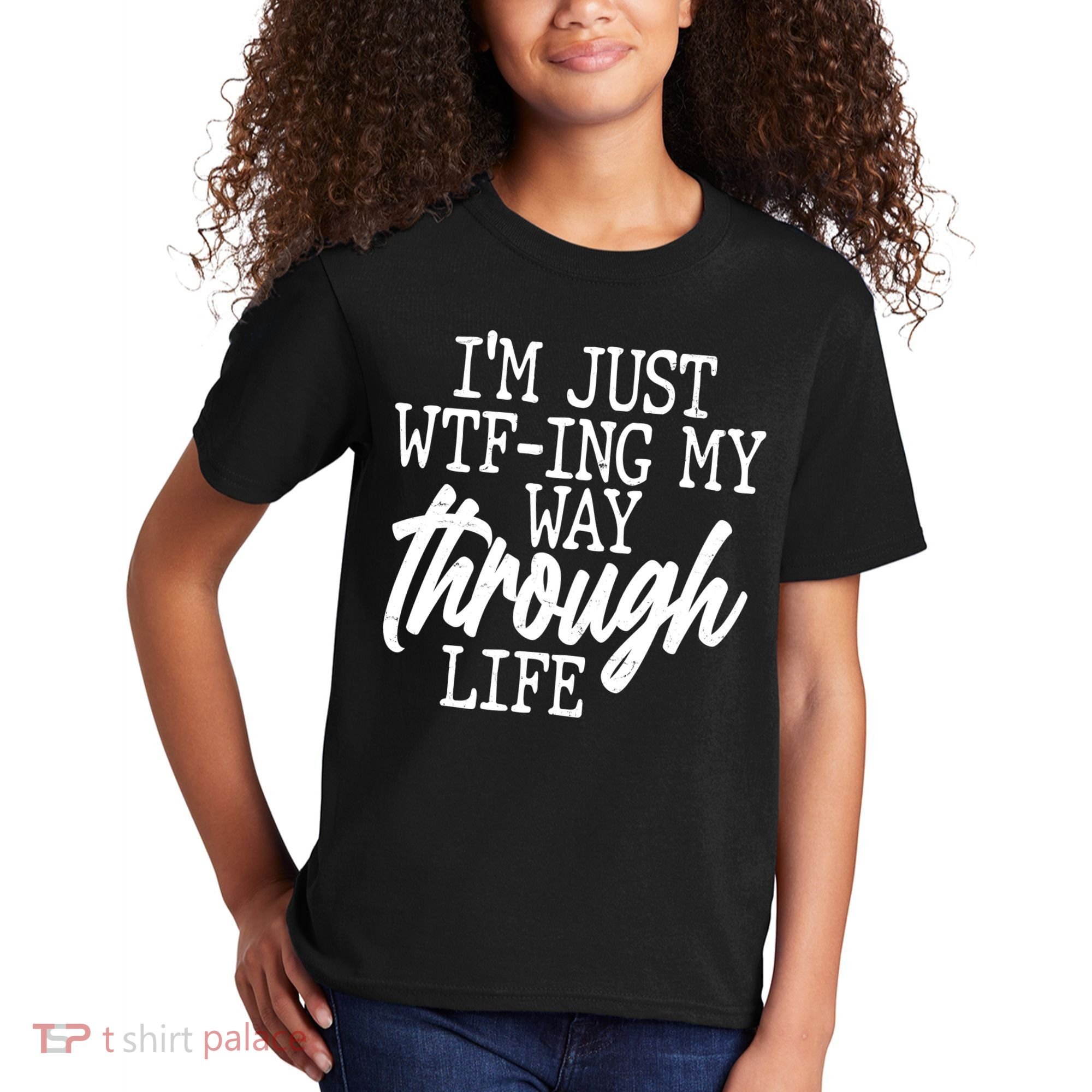 Funny I'm Just WTF-ing My Way Through Life Kids T-Shirt