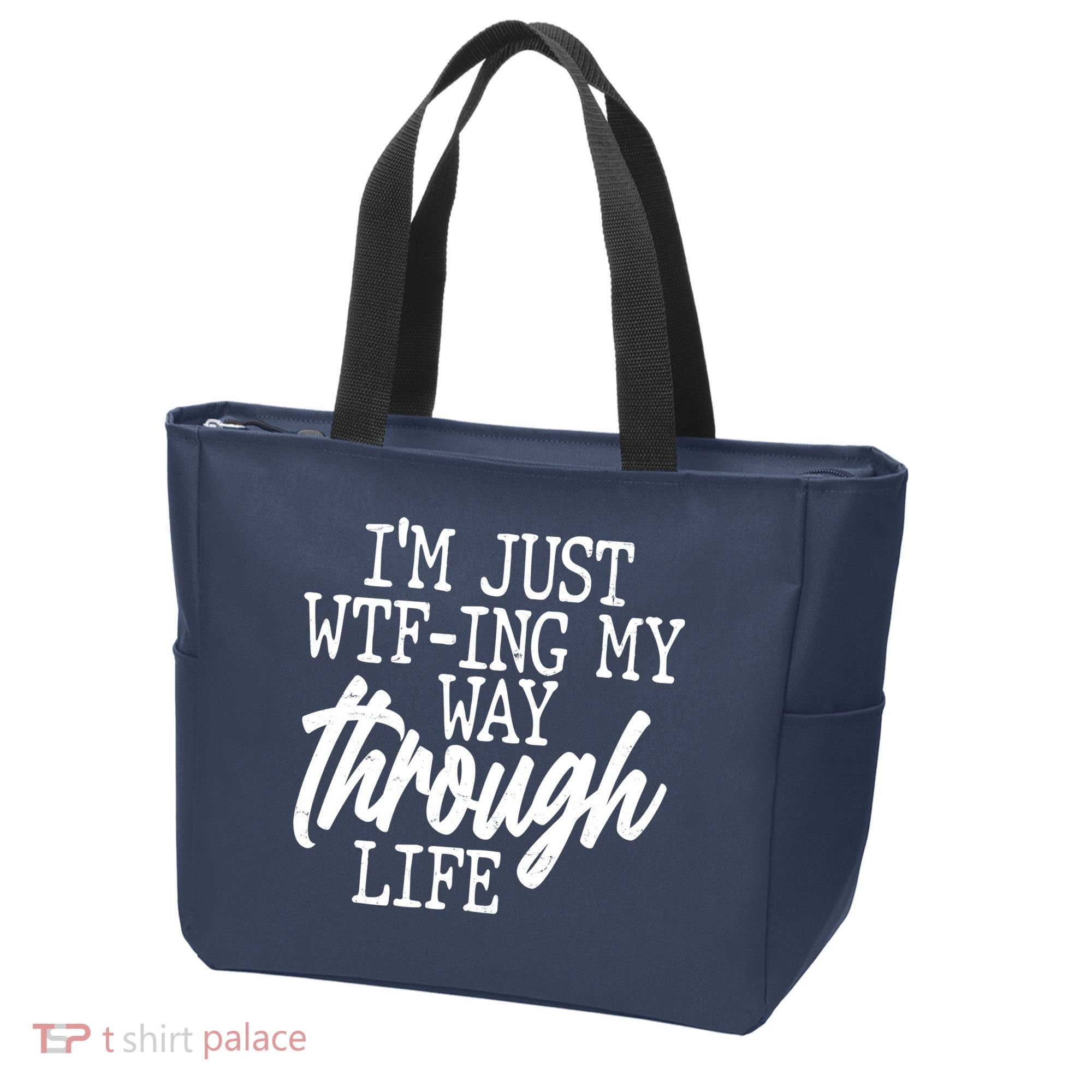 Funny I'm Just WTF-ing My Way Through Life Tote Bag