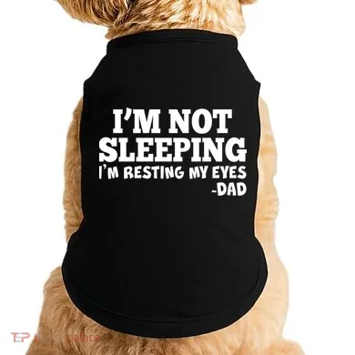 Funny I'm Not Sleeping Dad Doggie Tank