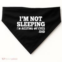 Funny I'm Not Sleeping Dad USA-Made Doggie Bandana thumb 0