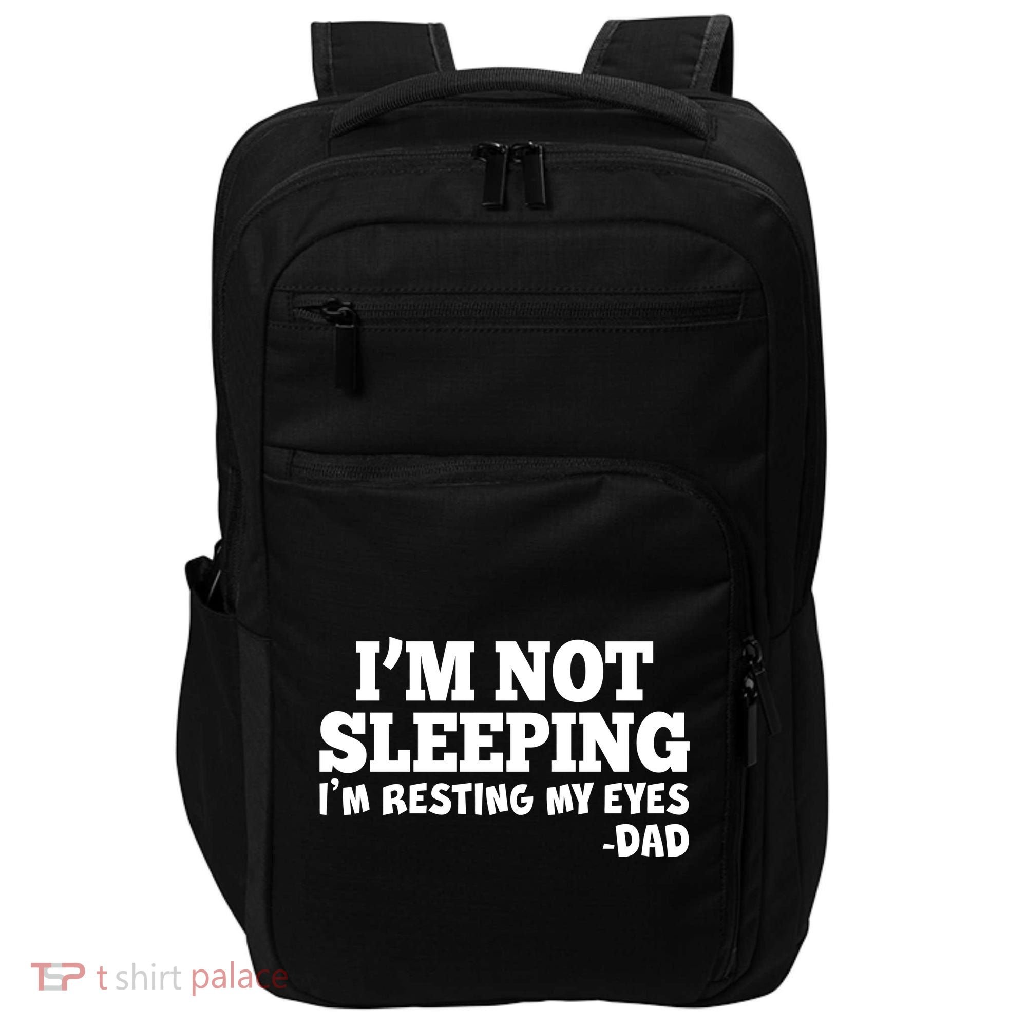 Funny I'm Not Sleeping Dad Impact Tech Backpack