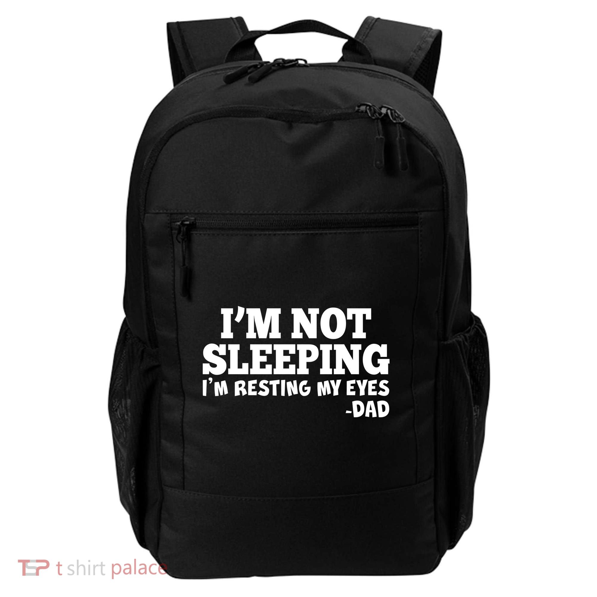 Funny I'm Not Sleeping Dad Backpack