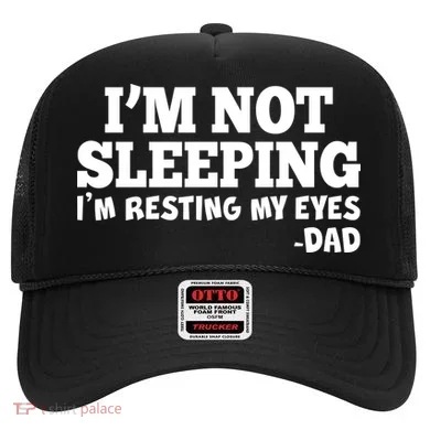 Funny I'm Not Sleeping Dad Hat