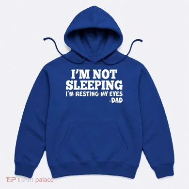 Funny I'm Not Sleeping Dad Hoodie