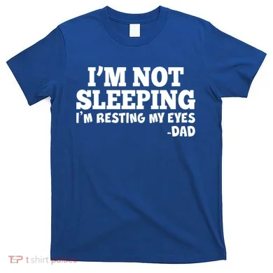 Funny I'm Not Sleeping Dad T-Shirt