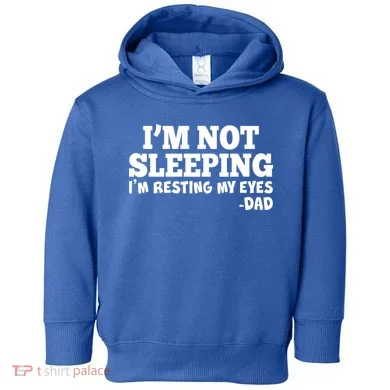 Funny I'm Not Sleeping Dad Toddler Hoodie