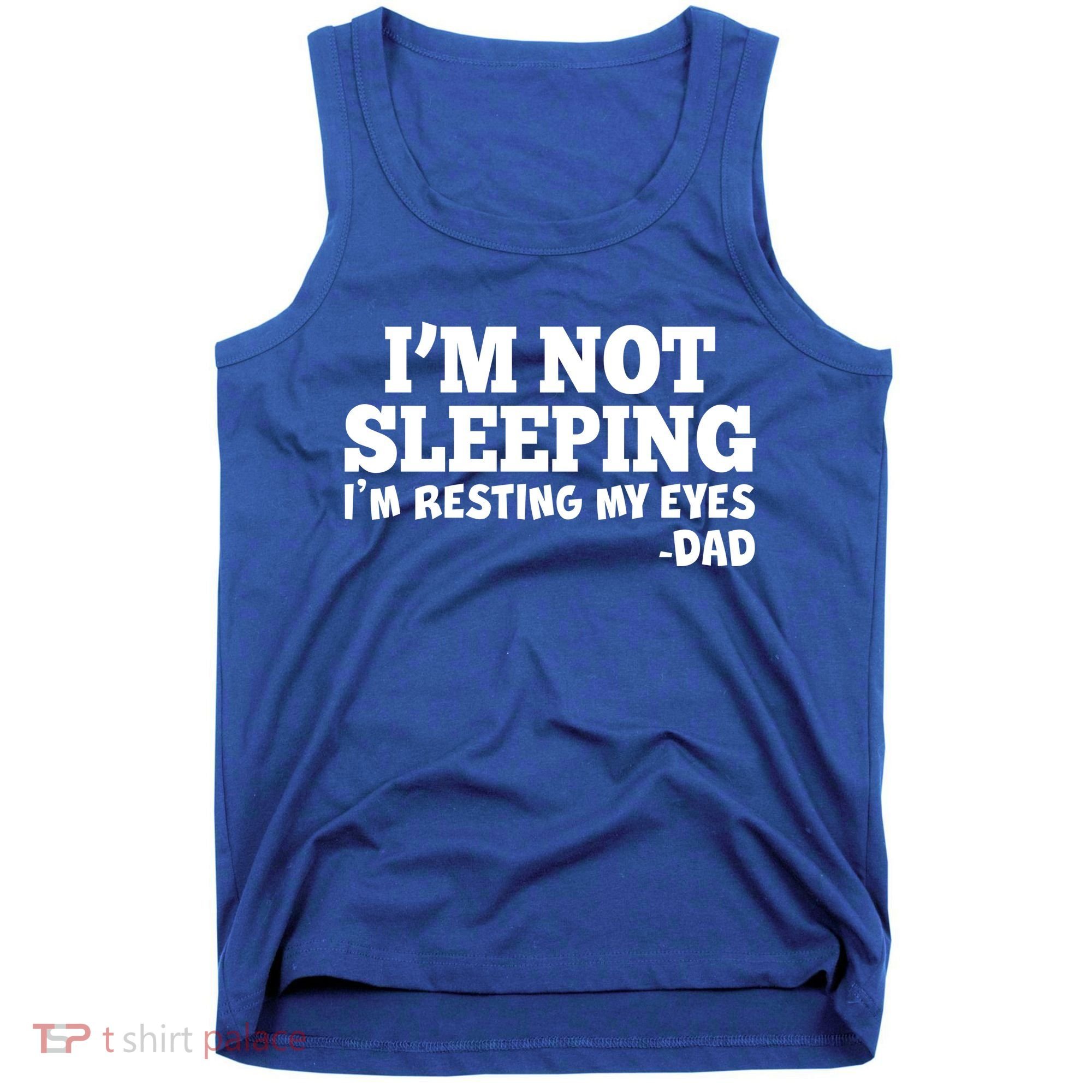 Funny I'm Not Sleeping Dad Tank Top