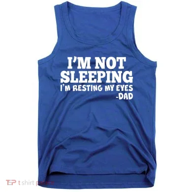 Funny I'm Not Sleeping Dad Tank Top