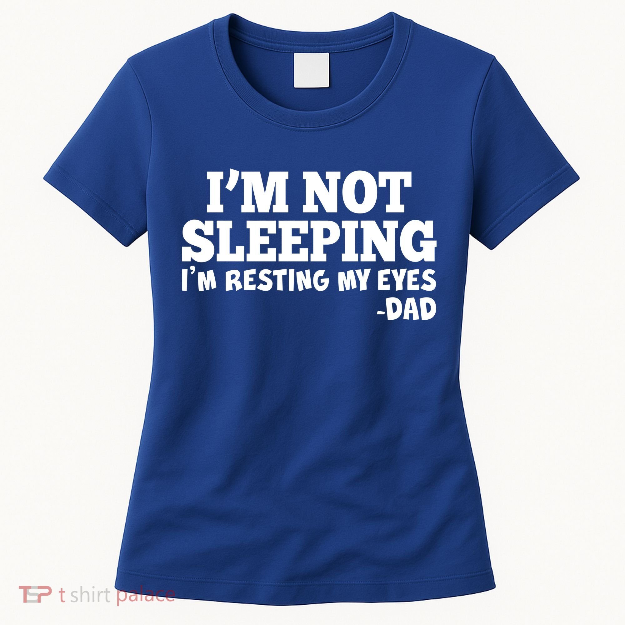 Funny I'm Not Sleeping Dad Women's T-Shirt