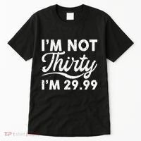 Funny I'm Not Thirty I'm 29.99 Birthday Tall T-Shirt thumb 0