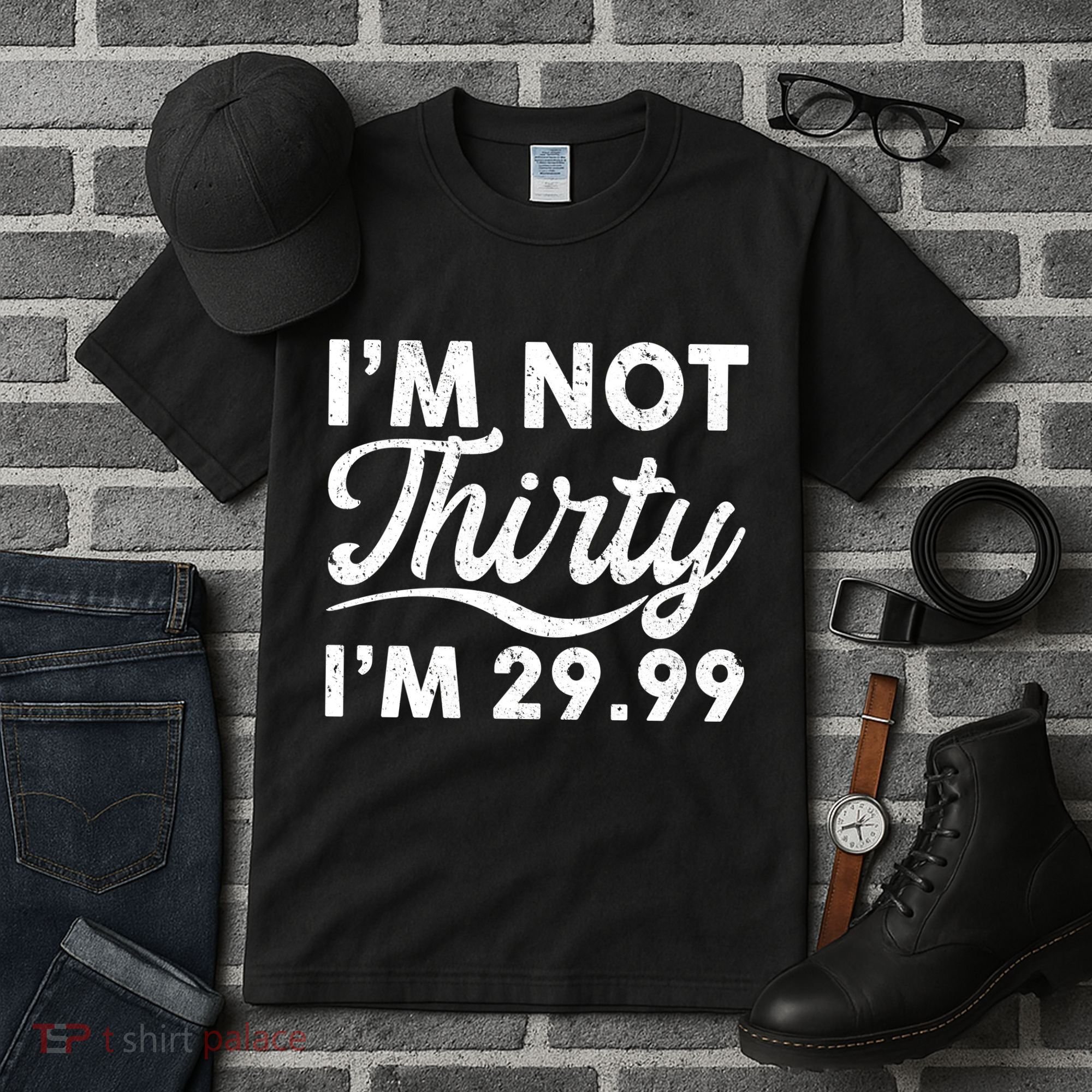 Funny I'm Not Thirty I'm 29.99 Birthday Tall T-Shirt
