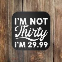 Funny I'm Not Thirty I'm 29.99 Birthday Coaster thumb 0