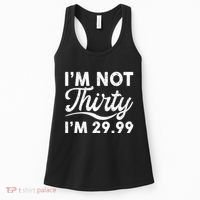 Funny I'm Not Thirty I'm 29.99 Birthday Women's Tank Top thumb 0